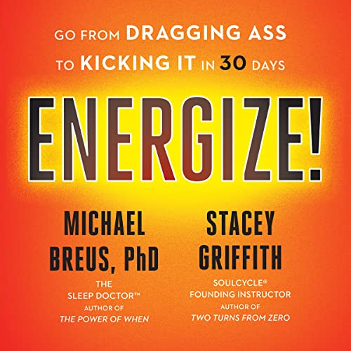9781668603918: Energize!: Go from Dragging Ass to Kicking It in 30 Days