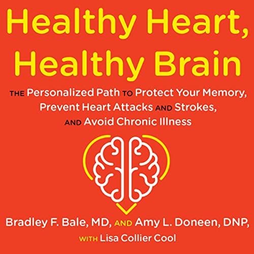 Stock image for Healthy Heart, Healthy Brain: The Personalized Path to Protect Your Memory, Prevent Heart Attacks and Strokes, and Avoid Chronic Illness for sale by Revaluation Books