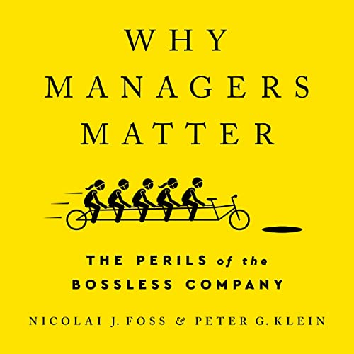 Stock image for Why Managers Matter: The Perils of the Bossless Company for sale by Revaluation Books