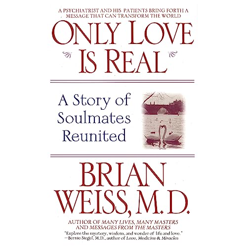 Stock image for Only Love Is Real: A Story of Soulmates Reunited [Audio CD] Weiss, Brian and Khan, Shahjehan for sale by Lakeside Books