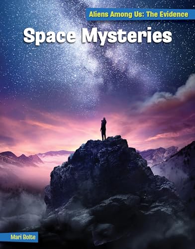 Stock image for Space Mysteries (Aliens Among Us: The Evidence) for sale by HPB Inc.