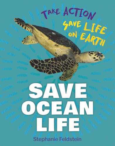 Stock image for Save Ocean Life (21st Century Skills Library: Take Action: Save Life on Earth) [Library Binding] Feldstein, Stephanie for sale by Lakeside Books