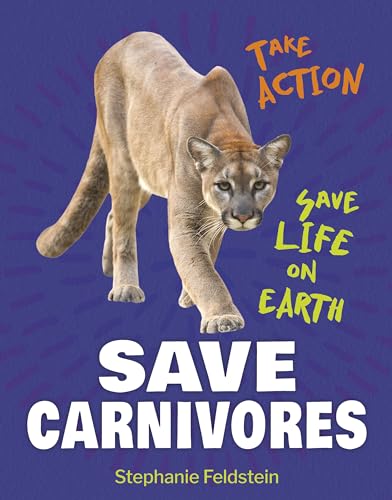 Stock image for Save Carnivores (21st Century Skills Library: Take Action: Save Life on Earth) [No Binding ] for sale by booksXpress