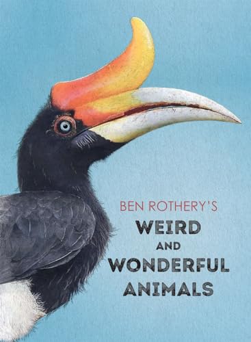 Imagen de archivo de Ben Rothery's Weird and Wonderful Animals [Hardcover] Rothery, Ben a la venta por Lakeside Books