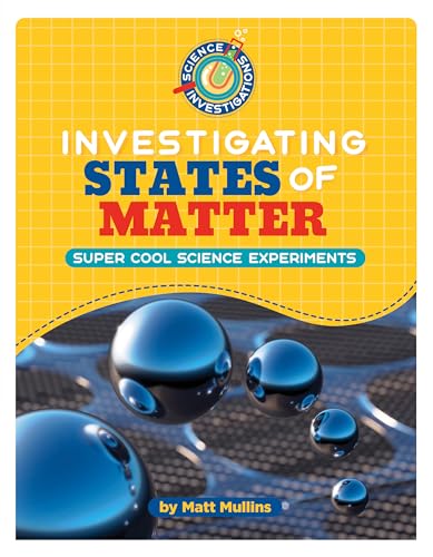 Beispielbild fr Investigating States of Matter (21st Century Skills Library: Science Investigations) [Paperback] Mullins, Matt zum Verkauf von Lakeside Books