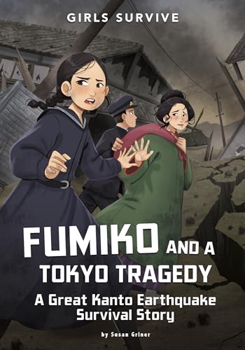 Beispielbild fr Fumiko and a Tokyo Tragedy A Great Kanto Earthquake Survival Story (Girls Survive) zum Verkauf von Lakeside Books