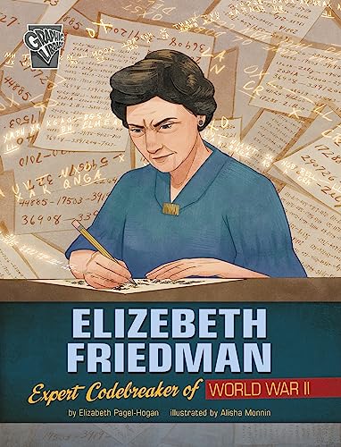 Imagen de archivo de Elizebeth Friedman: Expert Codebreaker of World War II a la venta por ThriftBooks-Dallas