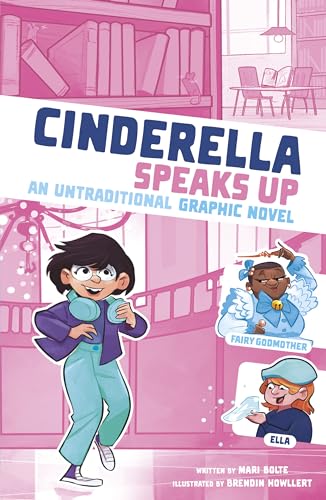 Stock image for Cinderella Speaks Up: An Untraditional Graphic Novel (I Fell Into a Fairy Tale) for sale by ZBK Books