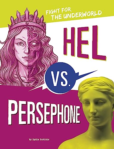 Beispielbild fr Hel Vs. Persephone: Fight for the Underworld (Mythology Matchups) zum Verkauf von Half Price Books Inc.