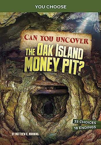 Imagen de archivo de Can You Uncover the Oak Island Money Pit?: An Interactive Treasure Adventure (You Choose: Treasure Hunters) a la venta por Red's Corner LLC