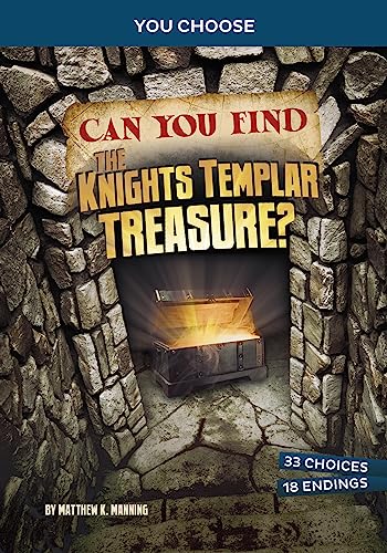 

Can You Find the Knights Templar Treasure: An Interactive Treasure Adventure (You Choose: Treasure Hunters) [Paperback] Manning, Matthew K