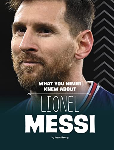 Beispielbild fr What You Never Knew About Lionel Messi zum Verkauf von Blackwell's