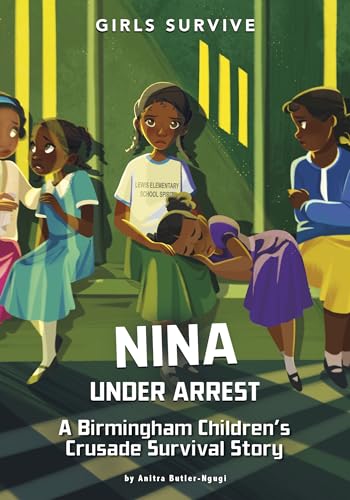 Stock image for Nina Under Arrest: A Birmingham Children's Crusade Survival Story for sale by ThriftBooks-Atlanta