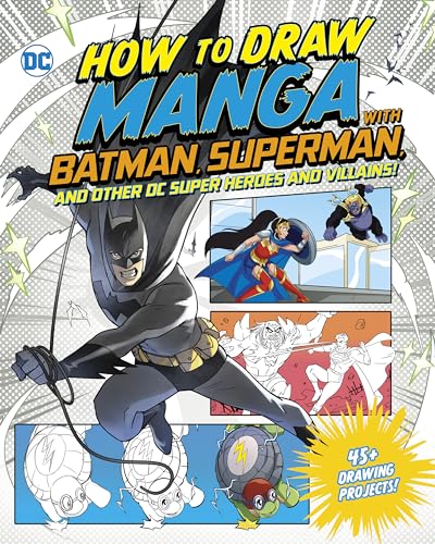 Stock image for How to Draw Manga With Batman, Superman, and Other DC Super Heroes and Villains! for sale by Blackwell's