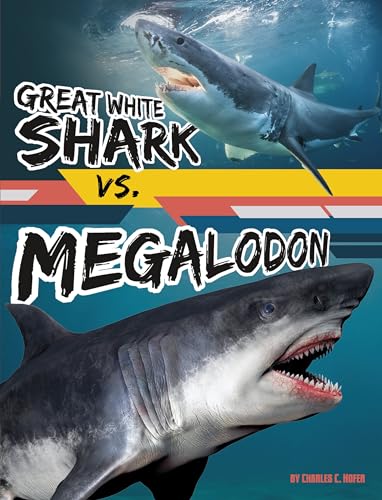 Imagen de archivo de Great White Shark vs. Megalodon a la venta por ThriftBooks-Dallas