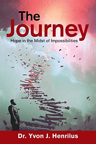 Imagen de archivo de The Journey: Hope in the Midst of Impossibilities a la venta por Lucky's Textbooks