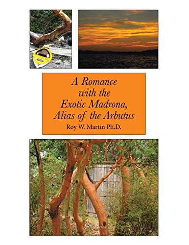 Beispielbild fr A Romance with the Exotic Madrona, Alias of the Arbutus zum Verkauf von Big River Books