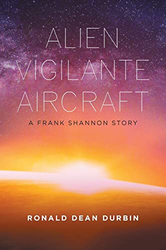 Stock image for Alien Vigilante Aircraft: A Frank Shannon Story for sale by Lucky's Textbooks