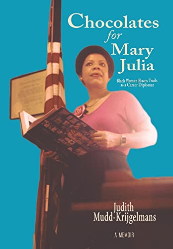 Stock image for Chocolates for Mary Julia: Black Woman Blazes Trails as a Career Diplomat for sale by Lucky's Textbooks
