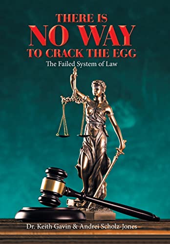 Stock image for There Is No Way to Crack the Egg: The Failed System of Law for sale by PlumCircle