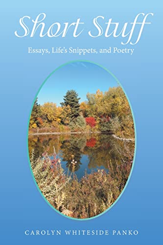 Stock image for Short Stuff: Essays, Life  s Snippets, and Poetry for sale by BooksRun