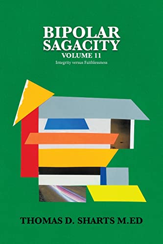 Beispielbild fr Bipolar Sagacity Volume 11: Integrity versus Faithlessness zum Verkauf von Lucky's Textbooks