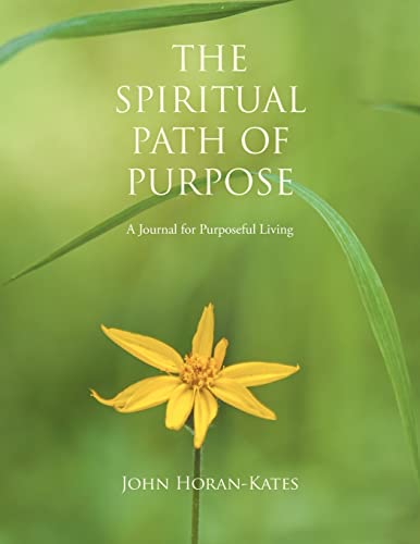Stock image for The Spiritual Path of Purpose: A Journal for Purposeful Living for sale by ThriftBooks-Dallas