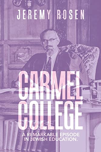Stock image for CARMEL COLLEGE: A remarkable episode in Jewish Education. for sale by Lucky's Textbooks