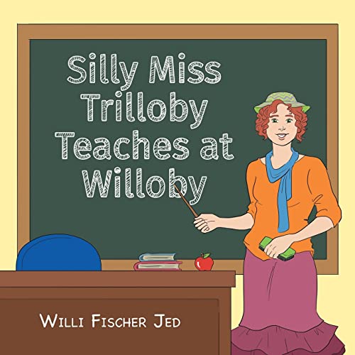 Imagen de archivo de Silly Miss Trilloby Teaches at Willoby a la venta por Chiron Media
