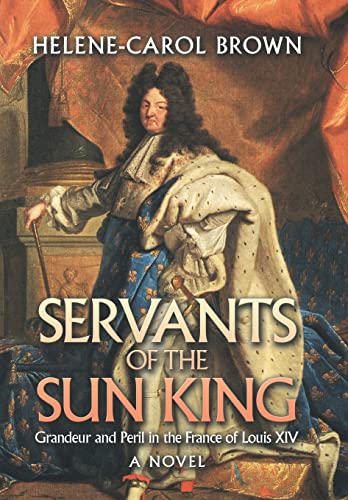 Beispielbild fr Servants of the Sun King: Grandeur and Peril in the France of Louis Xiv zum Verkauf von Lucky's Textbooks