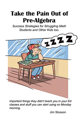 Stock image for Take the Pain out of Pre-Algebra: Success Strategies for Struggling Math Students & Other Kids Too for sale by Chiron Media
