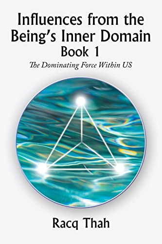 9781669844310: Influences from the Being’s Inner Domain Book 1: The Dominating Force Within Us