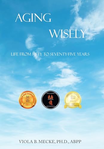 Beispielbild fr Aging Wisely: Life from Fifty to Seventy-Five Years zum Verkauf von WorldofBooks