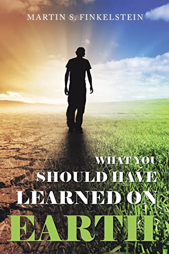 9781669849070: WHAT YOU SHOULD HAVE LEARNED ON EARTH: (a novel)