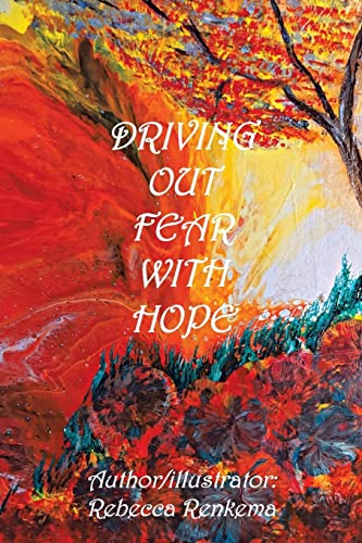 Beispielbild fr Driving out Fear with Hope zum Verkauf von Reliant Bookstore