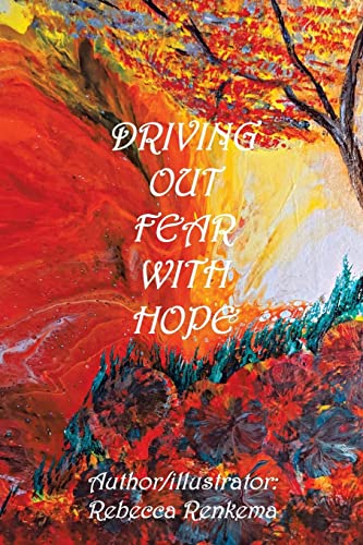 Stock image for Driving out Fear with Hope for sale by Reliant Bookstore