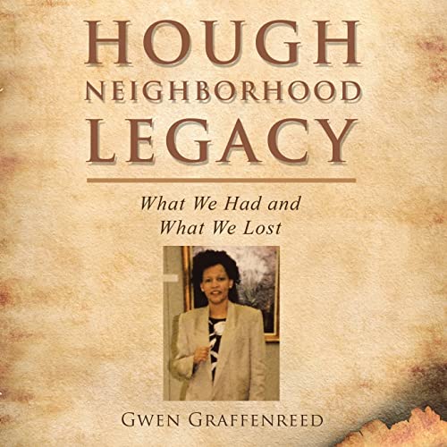 Imagen de archivo de Hough Neighborhood Legacy: What We Had and What We Lost a la venta por THE SAINT BOOKSTORE