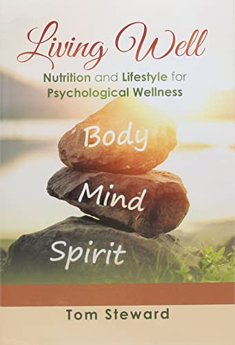 Imagen de archivo de Living Well: Nutrition and Lifestyle for Psychological Wellness a la venta por California Books