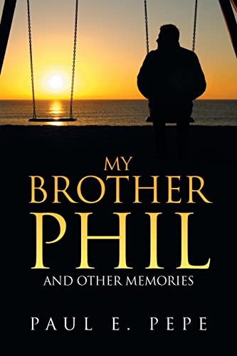 Stock image for My Brother Phil: And Other Memories for sale by GreatBookPrices