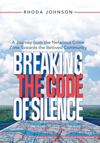 

Breaking the Code of Silence: A Journey from the Nefarious Crime Zone Towards the Beloved Community (Hardback or Cased Book)