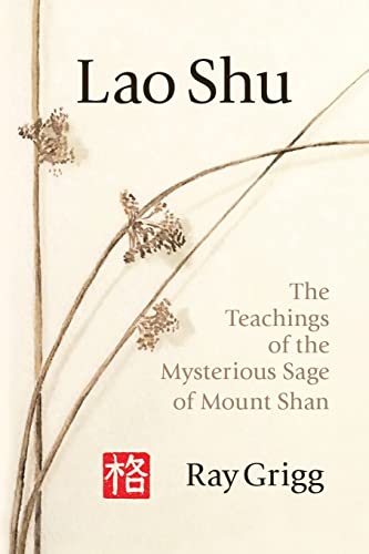 Beispielbild fr Lao Shu: The Teachings of the Mysterious Sage of Mount Shan zum Verkauf von GreatBookPrices