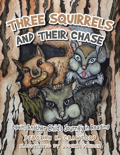 Stock image for Three Squirrels and Their Chase: Again, Another Child's Journey in Reading for sale by GreatBookPrices