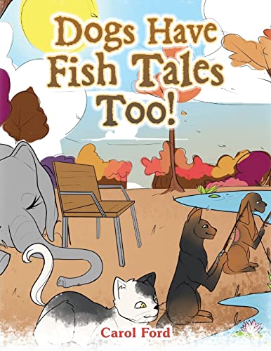 Stock image for Dogs Have Fish Tales Too! for sale by GreatBookPrices