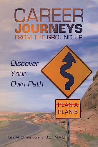 Stock image for Career Journeys from the Ground Up: Discover Your Own Path for sale by GreatBookPrices