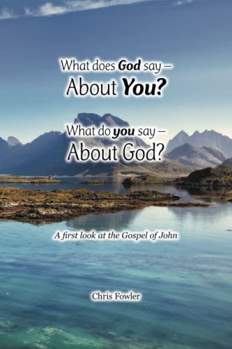 Stock image for What Does God Say ?About You? What Do You Say ?About God?: A first look at the Gospel of John for sale by Lucky's Textbooks