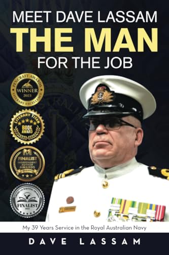 Stock image for Meet Dave Lassam, The Man for the Job: My 39 Years Service in the Royal Australian Navy for sale by ThriftBooks-Dallas