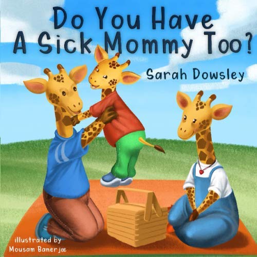 Stock image for Do You Have a Sick Mommy Too? for sale by Revaluation Books