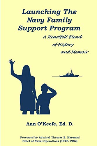 Stock image for Launching the Navy Family Support Program: A Heartfelt Blend of History and Memoir for sale by SecondSale