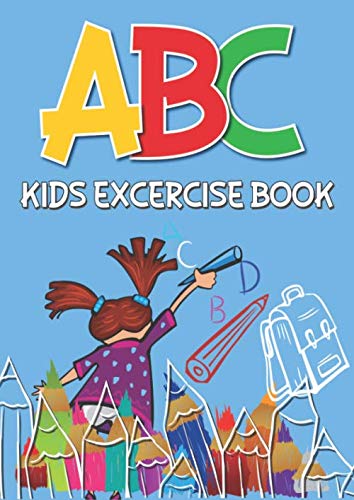 Imagen de archivo de ABC KIDS EXERCISE BOOK: Learn to Read and Write Made EASY | Preschool Practice Handwriting Workbook: Pre K, Kindergarten and Kids Ages 3-5 Reading And . (Perfect gift for kids who love learning) a la venta por Revaluation Books