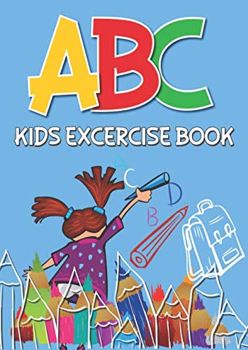 Stock image for ABC KIDS EXERCISE BOOK: Learn to Read and Write Made EASY | Preschool Practice Handwriting Workbook: Pre K, Kindergarten and Kids Ages 3-5 Reading And . (Perfect gift for kids who love learning) for sale by Revaluation Books